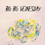 Various Artists - Big Big Wednesday, Issue Three