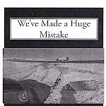 Zachary Auburn - We've Made a Huge Mistake: A Zine About Driving Across the Country With Everything You Own