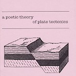 Tomas Moniz - A Poetic Theory of Plate Tectonics & Other Poems