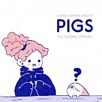 Sydney Chavan - Some Comics About Pigs