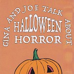 Gina Brandolino, Joseph Carlough - Gina and Joe Talk About Halloween Horror