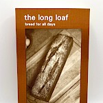 Andrew Barton - The Long Loaf: Bread For All Days