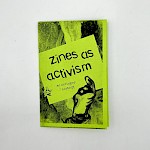 Dayna Moth - Zines as Activism: An Abridged History