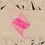 Dogjaw - Slow to Build (LP)